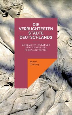 Book cover for Die verruchtesten Stadte Deutschlands