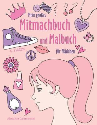 Cover of Mein großes Mitmachbuch und Malbuch für Mädchen