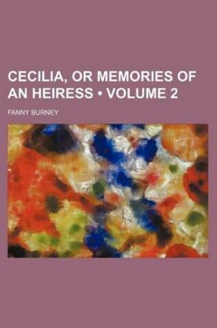 Cover of Cecilia, or Memories of an Heiress (Volume 2)