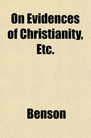 Cover of On Evidences of Christianity, Etc.