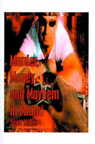 Cover of Murder, Money and Mayhem in Miami