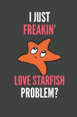 Book cover for I Just Freakin' Love Starfish