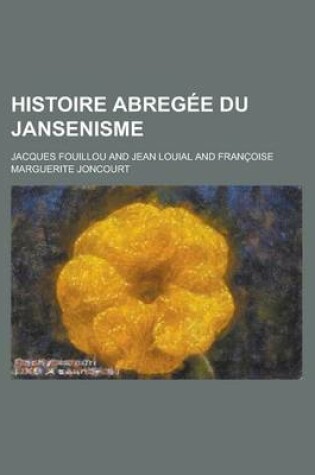 Cover of Histoire Abregee Du Jansenisme