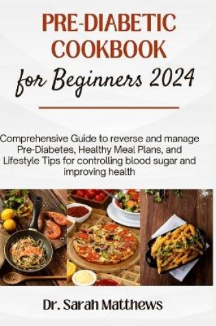 Cover of Pre-Diabetic Cookbook for Beginners 2024