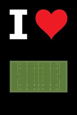Book cover for Blank Notebook - 100 Pages - I Love Rugby - Union Pitch