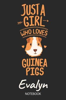 Book cover for Just A Girl Who Loves Guinea Pigs - Evalyn - Notebook