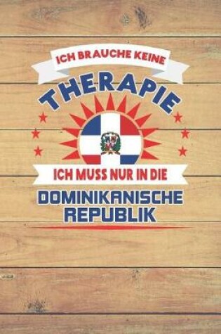 Cover of Ich Brauche Keine Therapie Ich Muss Nur in Die Dominikanische Republik