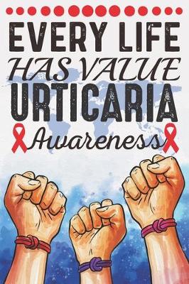 Book cover for Every Life Has Value Urticaria Awareness