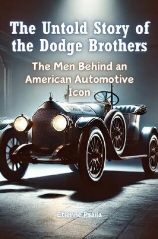 Cover of The Untold Story of the Dodge Brothers