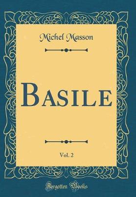 Book cover for Basile, Vol. 2 (Classic Reprint)