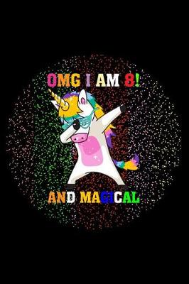 Book cover for Omg I Am 8 and Magical