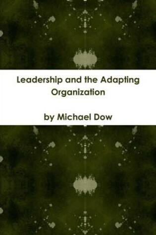 Cover of Leadership and the Adapting Organization