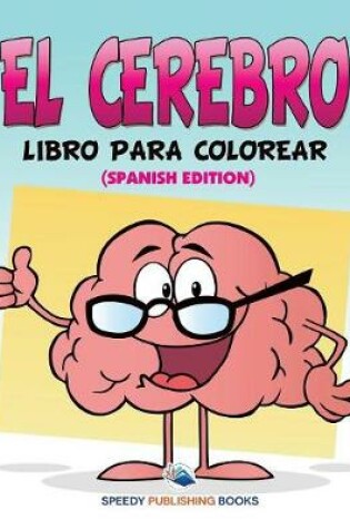 Cover of El Cerebro Libro Para Colorear (Spanish Edition)