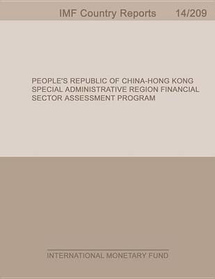 Book cover for People S Republic of China Hong Kong Special Administrative Region: Financial Sector Assessment Program-Crisis Management and Bank Resolution Framework-Technical Note