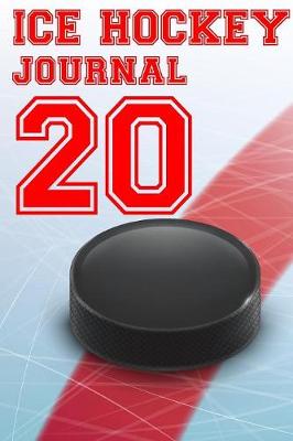 Book cover for Ice Hockey Journal 20