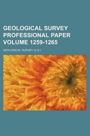 Cover of Geological Survey Professional Paper Volume 1259-1265