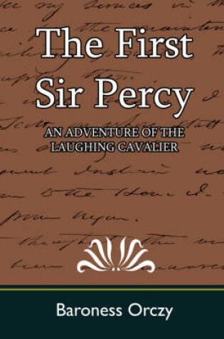 Cover of The First Sir Percy (an Adventure of the Laughing Cavalier)