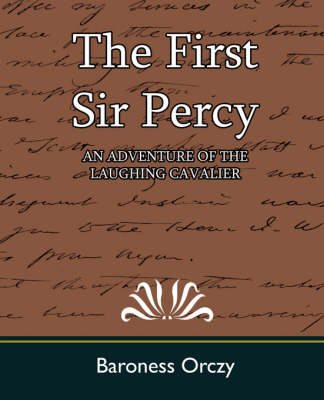 Book cover for The First Sir Percy (an Adventure of the Laughing Cavalier)