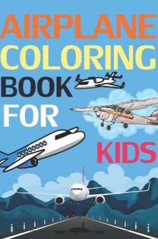 Cover of Airplane Coloring Book For Kids