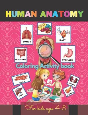 Book cover for Human Anatomy Coloring Activity Book For Kids Ages 4-8