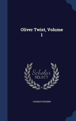 Book cover for Oliver Twist, Volume 1