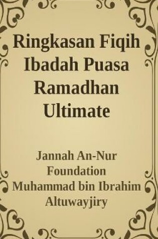 Cover of Ringkasan Fiqih Ibadah Puasa Ramadhan Ultimate