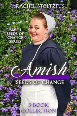 Cover of Amish Seeds of Change 3-Book Collection