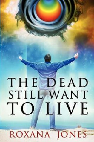 Cover of The Dead Still Want To Live