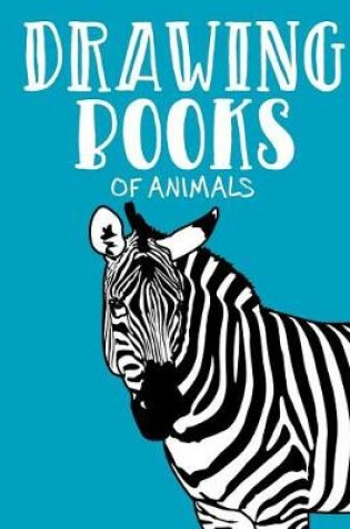 Cover of Drawing Books Of Animals
