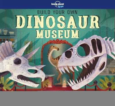 Cover of Lonely Planet Kids Build Your Own Dinosaur Museum