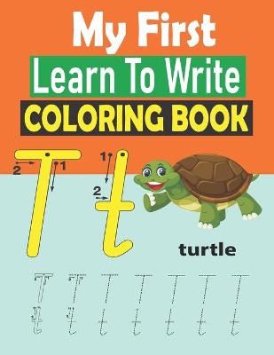 Book cover for My first Learn To Write Coloring Book