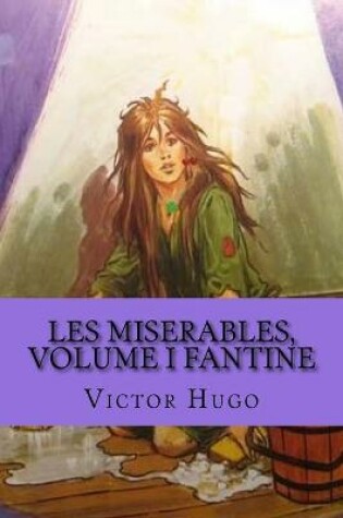 Cover of Les miserables, volume I Fantine (English Edition)