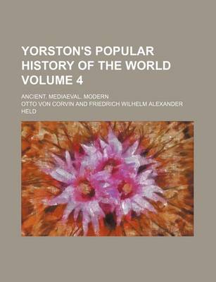 Book cover for Yorston's Popular History of the World Volume 4; Ancient. Mediaeval. Modern