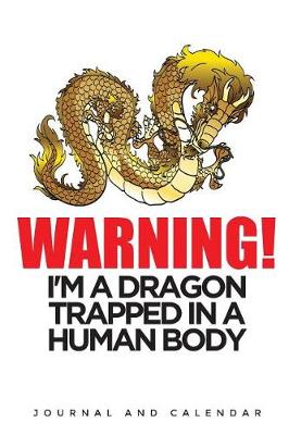 Book cover for Warning! I'm a Dragon Trapped in a Human Body