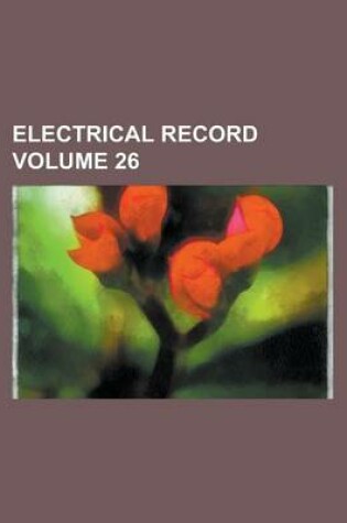 Cover of Electrical Record Volume 26