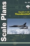 Book cover for Scale Plans 66: Republic F-105 Thunderchief 1/72 Scale
