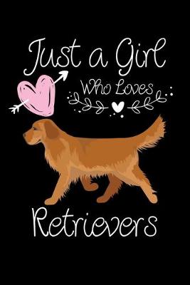 Book cover for Just a Girl Who Loves Retrievers