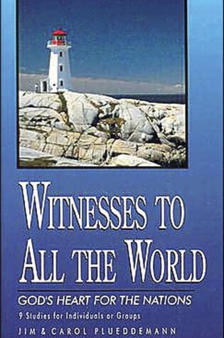 Cover of Witnesses to All the World: God's Heart for the Nations