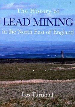 Book cover for The History of Lead Mining in the North East of England