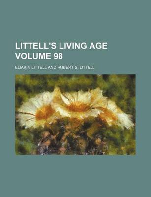 Book cover for Littell's Living Age Volume 98