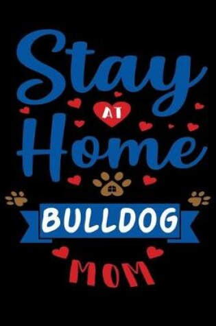 Cover of Stay At Home Bulldog Mom