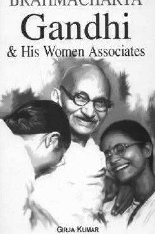 Cover of Brahmacharya Gandhi and His Women Associates