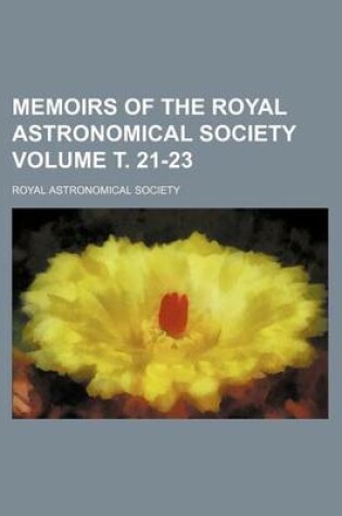 Cover of Memoirs of the Royal Astronomical Society Volume . 21-23