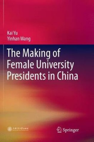 Cover of The Making of Female University Presidents in China