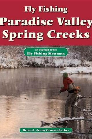 Cover of Fly Fishing Paradise Valley Spring Creeks