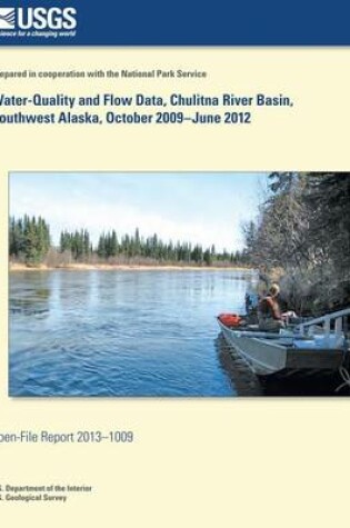 Cover of Water-Quality and Flow Data, Chulitna River Basin, Southwest Alaska, October 2009?June 2012