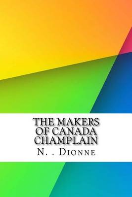 Book cover for The Makers of Canada Champlain