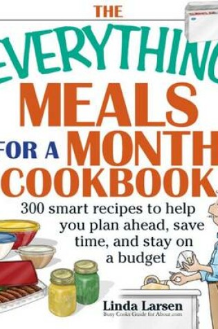 Cover of The Everything Meals For A Month Cookbook