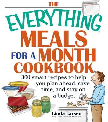 Book cover for The Everything Meals For A Month Cookbook