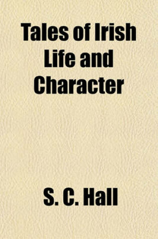 Cover of Tales of Irish Life and Character